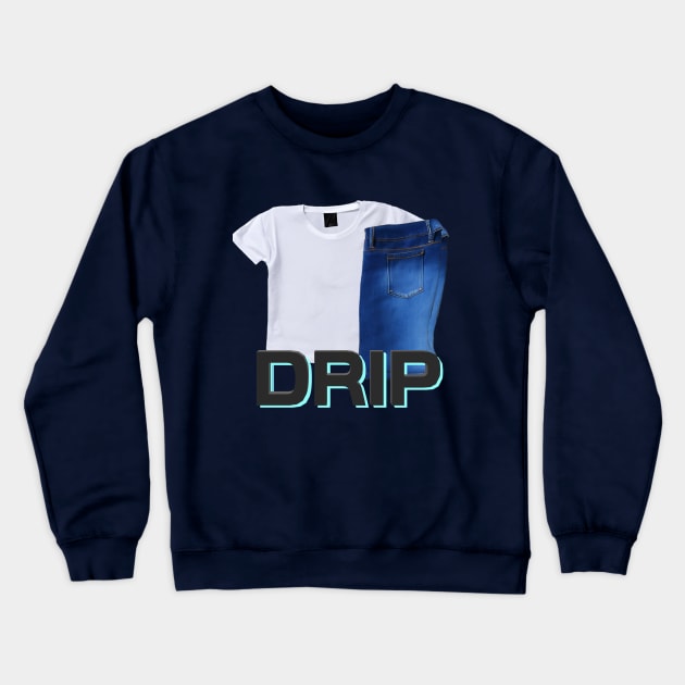 DRIP Crewneck Sweatshirt by OfCourse